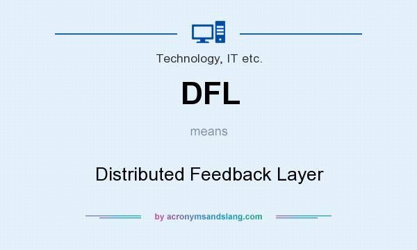 What does DFL mean? It stands for Distributed Feedback Layer