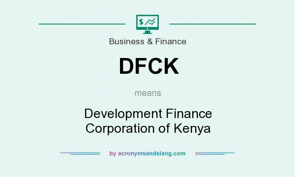 What does DFCK mean? It stands for Development Finance Corporation of Kenya
