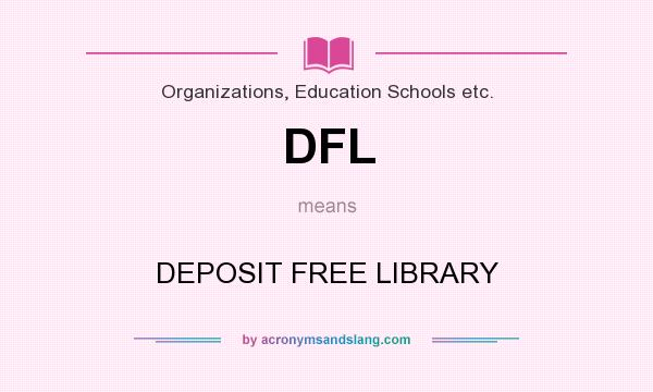 What does DFL mean? It stands for DEPOSIT FREE LIBRARY