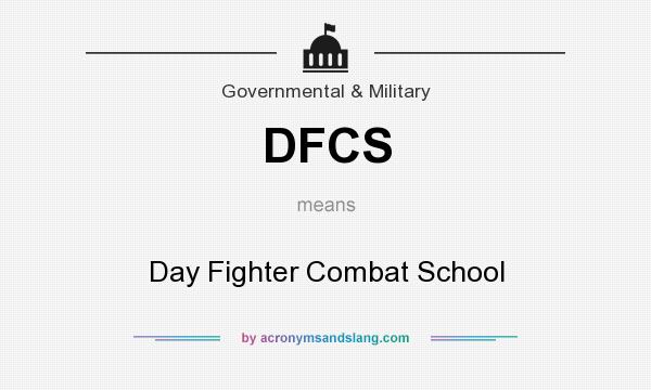 What does DFCS mean? It stands for Day Fighter Combat School