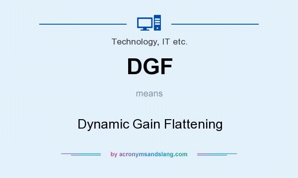 What does DGF mean? It stands for Dynamic Gain Flattening