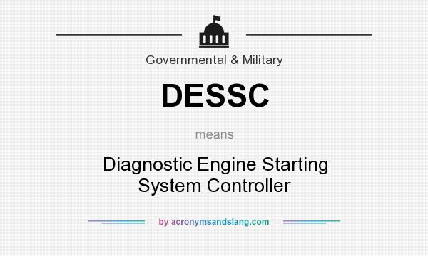 What does DESSC mean? It stands for Diagnostic Engine Starting System Controller