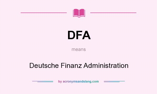 What does DFA mean? It stands for Deutsche Finanz Administration