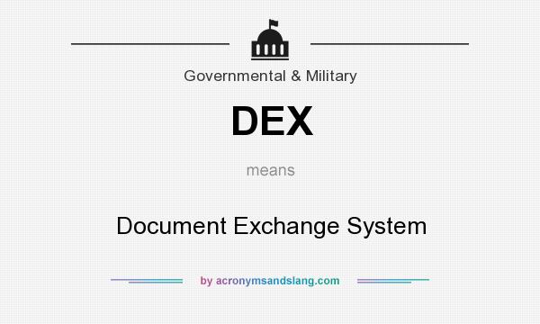 What does DEX mean? It stands for Document Exchange System