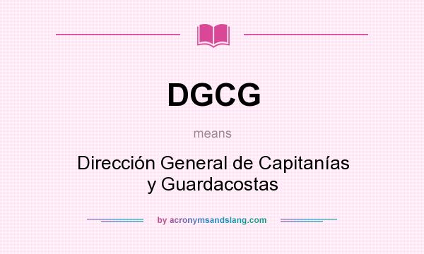 What does DGCG mean? It stands for Dirección General de Capitanías y Guardacostas