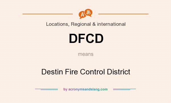 What does DFCD mean? It stands for Destin Fire Control District