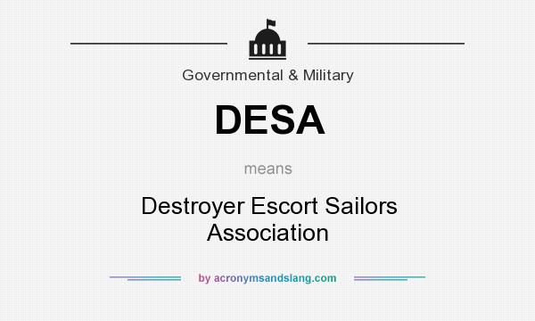 What does DESA mean? It stands for Destroyer Escort Sailors Association