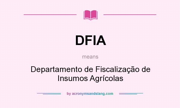 What does DFIA mean? It stands for Departamento de Fiscalização de Insumos Agrícolas
