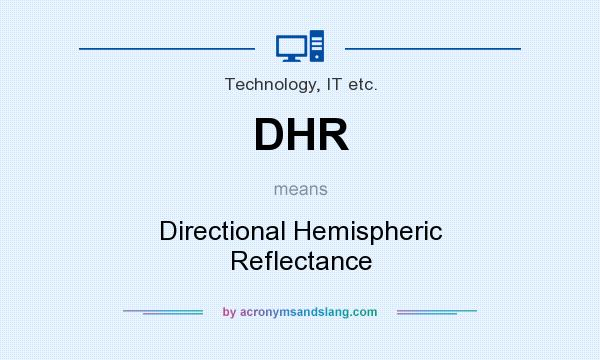 What does DHR mean? It stands for Directional Hemispheric Reflectance