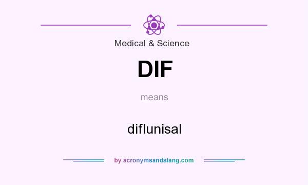 What does DIF mean? It stands for diflunisal