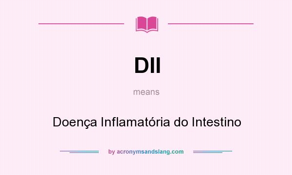 What does DII mean? It stands for Doença Inflamatória do Intestino