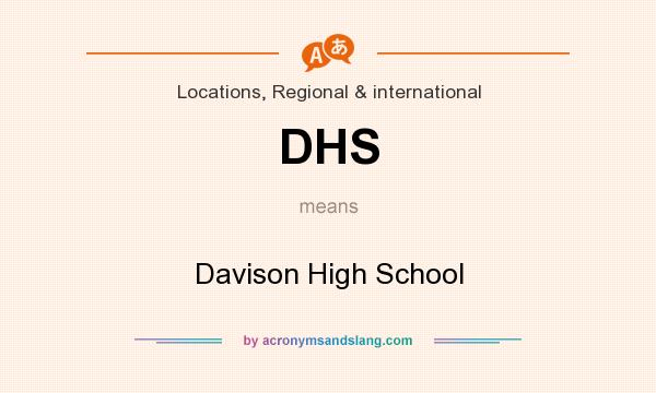 What does DHS mean? It stands for Davison High School