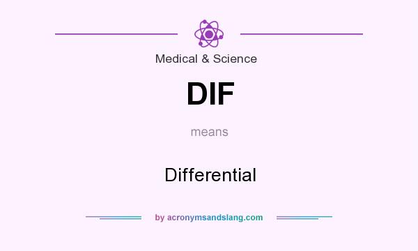 What does DIF mean? It stands for Differential