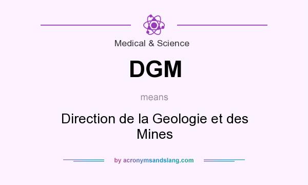 What does DGM mean? It stands for Direction de la Geologie et des Mines