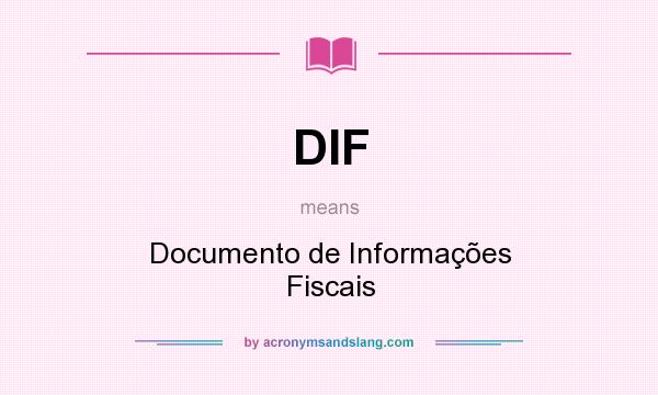 What does DIF mean? It stands for Documento de Informações Fiscais