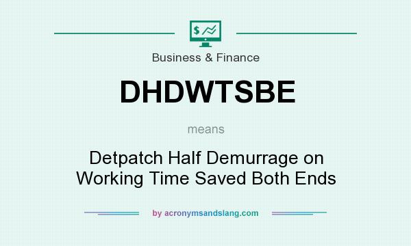 What does DHDWTSBE mean? It stands for Detpatch Half Demurrage on Working Time Saved Both Ends