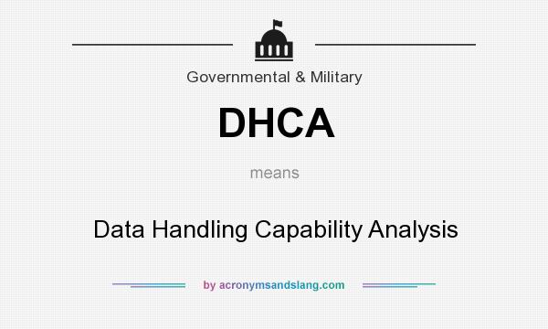 What does DHCA mean? It stands for Data Handling Capability Analysis