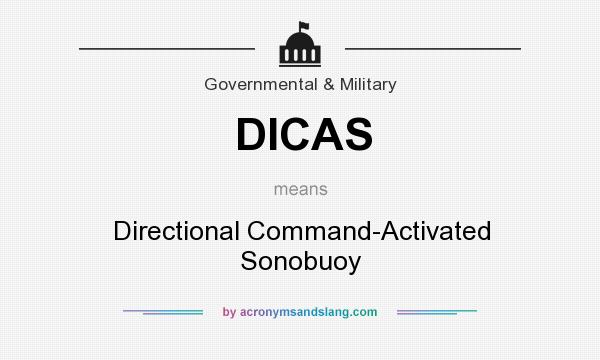 What does DICAS mean? It stands for Directional Command-Activated Sonobuoy