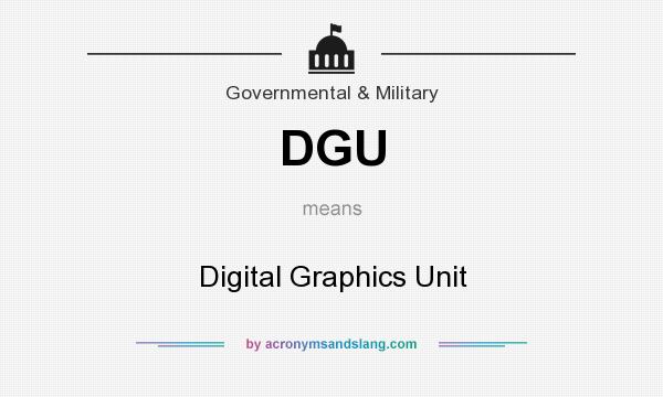 What does DGU mean? It stands for Digital Graphics Unit