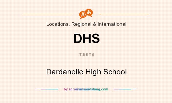 What does DHS mean? It stands for Dardanelle High School