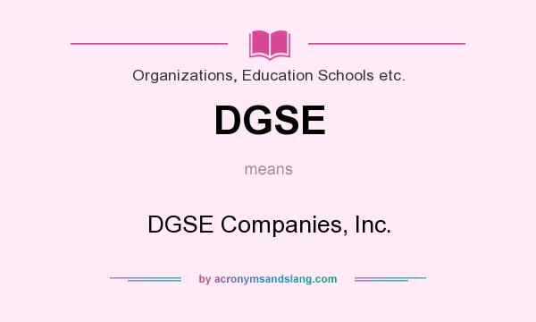 What does DGSE mean? It stands for DGSE Companies, Inc.