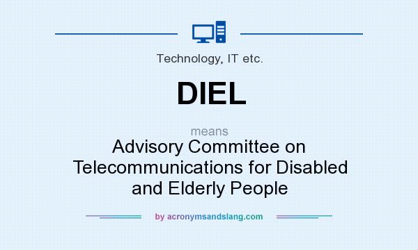 What does DIEL mean? It stands for Advisory Committee on Telecommunications for Disabled and Elderly People