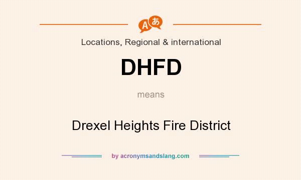 What does DHFD mean? It stands for Drexel Heights Fire District