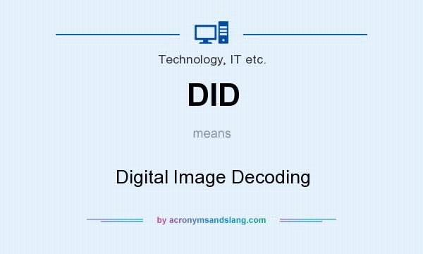 What does DID mean? It stands for Digital Image Decoding