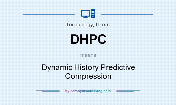 What does DHPC mean? It stands for Dynamic History Predictive Compression