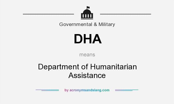 What does DHA mean? It stands for Department of Humanitarian Assistance