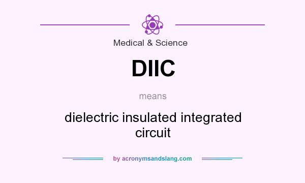 What does DIIC mean? It stands for dielectric insulated integrated circuit