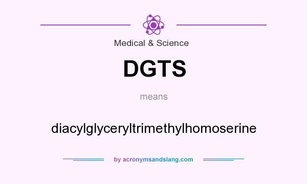 What does DGTS mean? It stands for diacylglyceryltrimethylhomoserine