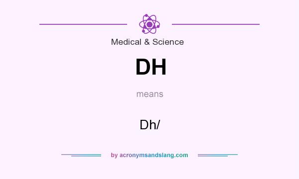 What does DH mean? It stands for Dh/