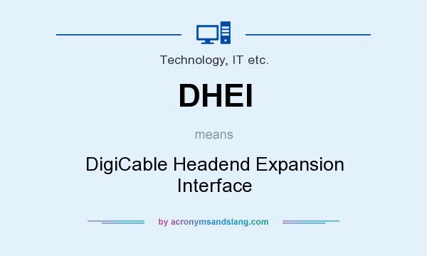 What does DHEI mean? It stands for DigiCable Headend Expansion Interface