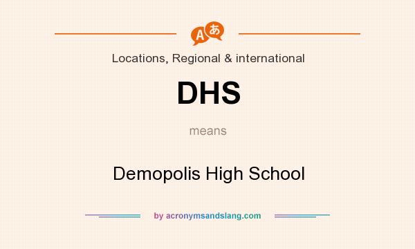 What does DHS mean? It stands for Demopolis High School