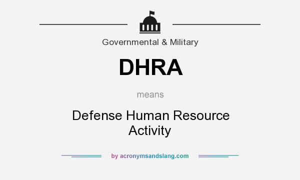 What does DHRA mean? It stands for Defense Human Resource Activity