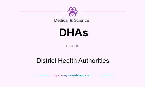 What does DHAs mean? It stands for District Health Authorities