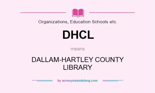 What does DHCL mean? It stands for DALLAM-HARTLEY COUNTY LIBRARY
