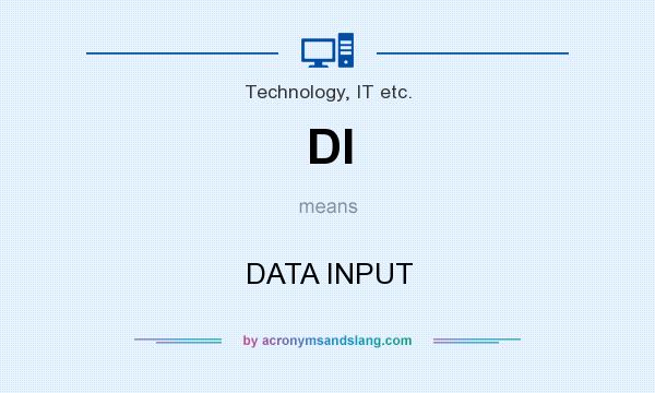 What does DI mean? It stands for DATA INPUT