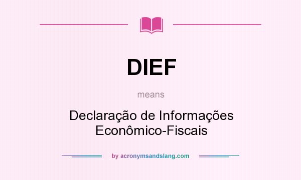 What does DIEF mean? It stands for Declaração de Informações Econômico-Fiscais