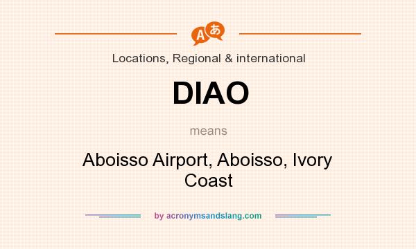 What does DIAO mean? It stands for Aboisso Airport, Aboisso, Ivory Coast