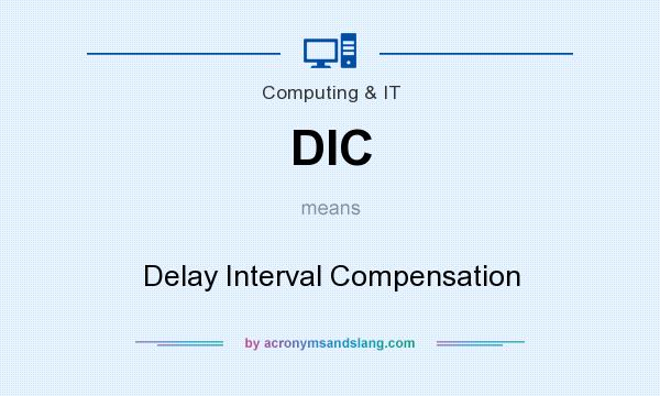 What does DIC mean? It stands for Delay Interval Compensation