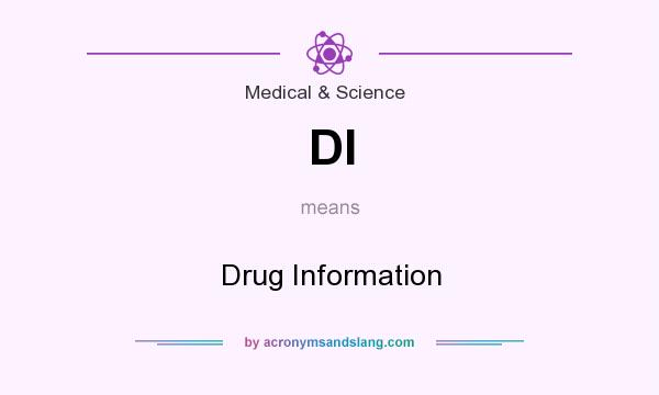What does DI mean? It stands for Drug Information