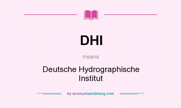 What does DHI mean? It stands for Deutsche Hydrographische Institut