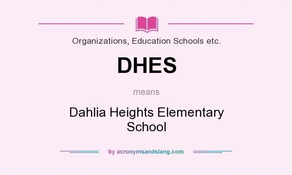 What does DHES mean? It stands for Dahlia Heights Elementary School