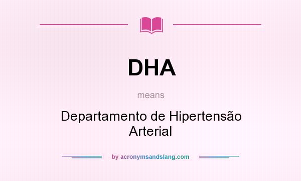 What does DHA mean? It stands for Departamento de Hipertensão Arterial
