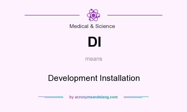 What does DI mean? It stands for Development Installation