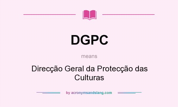 What does DGPC mean? It stands for Direcção Geral da Protecção das Culturas