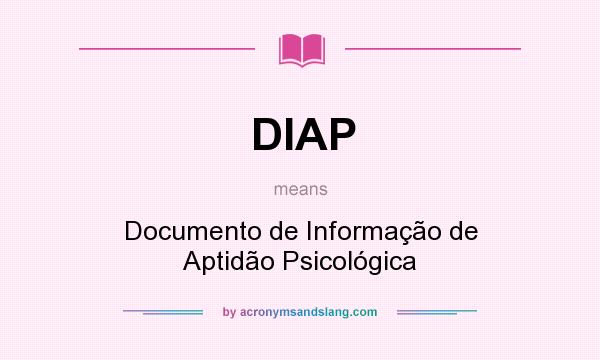 What does DIAP mean? It stands for Documento de Informação de Aptidão Psicológica