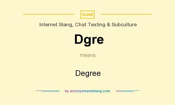 What does Dgre mean? It stands for Degree